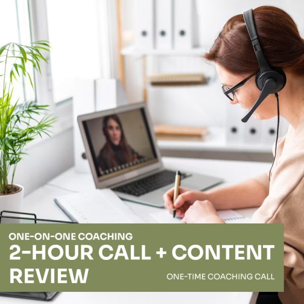 2 hours One-on-One call + Content review